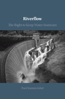 Riverflow: The Right to Keep Water Instream 110883213X Book Cover