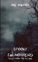 Spooky Salmonweird: Tales From The Village B0B67XKNBT Book Cover