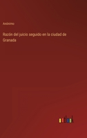 Razón del juicio seguido en la ciudad de Granada 3368117637 Book Cover