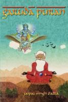 Garuda Puran: Preface, Chapter 1-2-3, Chapter 4-5-6, Chapter 7-8-9 and Thanks Giving 1468069551 Book Cover