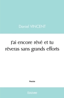J'ai encore rêvé et tu rêveras sans grands efforts (French Edition) 2414498943 Book Cover
