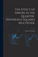 The Effect of Errors in the Quarter-difference Squares Multiplier. 1015118011 Book Cover