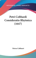 Petri Cobbardi Consideratio Rhytmica 110463743X Book Cover