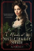 Murder at Mistlethwaite Manor 1957899778 Book Cover