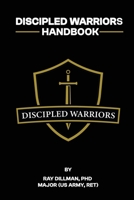 Discipled Warriors Handbook 1637466692 Book Cover