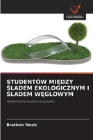 Studentów MiEdzy Sladem Ekologicznym I Sladem WEglowym (Polish Edition) 6209883184 Book Cover