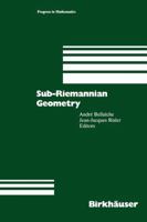 Sub-Riemannian Geometry (Progress in Mathematics) 3034899467 Book Cover