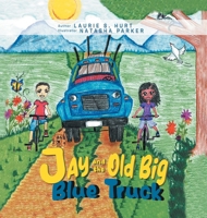 Jay and the Old Big Blue Truck B0C4XB53WD Book Cover