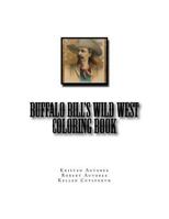 Buffalo Bill's Wild West Coloring Book 154690915X Book Cover
