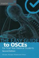 The Easy Guide to Osces for Final Year Medical Students, Second Edition 1910227080 Book Cover