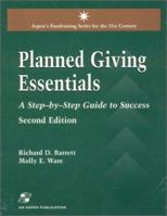 Planned Giving Essentials: A Step by Step Guide to Success (Aspen's Fund Raising Series for the 21st Century) 0834219050 Book Cover