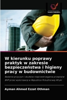 W kierunku poprawy praktyk w zakresie bezpieczeństwa i higieny pracy w budownictwie 6202781483 Book Cover