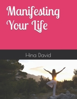 Manifesting Your Life B0DS8TF2NY Book Cover