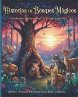 Historias de bosques mágicos: Cuentos para imaginar, soñar, reflexionar y aprender. (Spanish Edition) B0GK1L49CK Book Cover