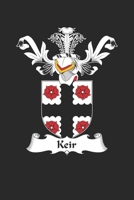 Keir: Keir Coat of Arms and Family Crest Notebook Journal (6 x 9 - 100 pages) 169603907X Book Cover