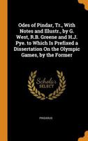 Odes of Pindar, With Several Other Pieces in Prose and Verse, Translated From the Greek: To Which Is Added a Dissertation On Olympick Games 102253033X Book Cover