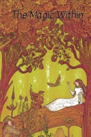 The Magic Within: Destiny awaits in a world of wonder B0C5GK53X4 Book Cover