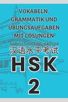HSK 2 Vokabeln, Grammatik und Übungsaufgaben mit Lösungen (Bücher zum Erlernen der chinesischen Sprache Mandarin) (German Edition) B0DQJLTHTT Book Cover