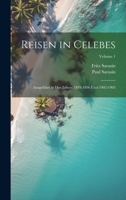 Reisen in Celebes: Ausgef�hrt in Den Jahren 1893-1896 Und 1902-1903; Volume 1 102072918X Book Cover
