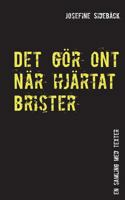 Det Gor Ont Nar Hjartat Brister (Swedish Edition) 917569154X Book Cover