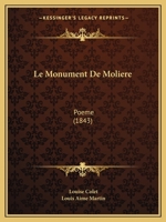 Le Monument De Moliere: Poeme (1843) 1160166285 Book Cover