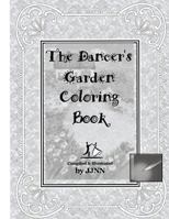 The Dancer's Garden Coloring Book: Volume 1 1533383723 Book Cover