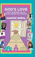 God's Love: What He Brings You To, He Will Bring You Through: Poems that Reflect and Ignite the Soul while Regaining, Realizing, and Refocusing on the Reality of Life 1638149984 Book Cover