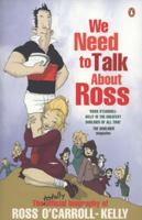 We Need To Talk About Ross: A True History of the O'Carroll-Kelly Gang 1844881792 Book Cover