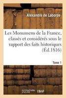 Les Monumens de La France, Classa(c)S Chronologiquement Et Sous Le Rapport Des Faits Historiques Tome 1 2013682565 Book Cover