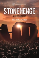 Stonehenge: A Brief History 1350192236 Book Cover