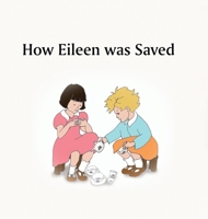 How Eileen was Saved 1913946878 Book Cover