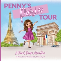 Penny's Paris Tour: A Travel Troupe Adventure (Travel Troupe Adventures) B0CRF1GZ79 Book Cover