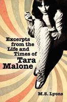 Excerpts from the Life and Times of Tara Malone 1466209569 Book Cover