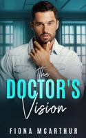The Doctor's Vision: Sweet and Medical 0645278726 Book Cover