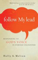 Follow My Lead: Responding to God's Voice in Everyday Encounters 0830767029 Book Cover