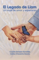 El Legado de Liam - un viaje de amor y esperanza (Spanish Edition) B0G1J63Z5T Book Cover