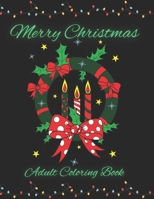 Merry Christmas Adult Coloring Book: 60 Festive Holiday Images To Color B0BN61Z7P5 Book Cover