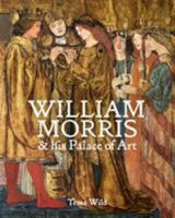 William Morris and His Palace of Art: Architecture, Interiors and Design at Red House 1781300550 Book Cover