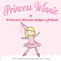 Princess Winnie Helps a Friend B0C7T5FMG9 Book Cover