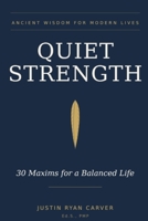 Quiet Strength: 30 Maxims for a Balanced Life B0FTSCCV1F Book Cover