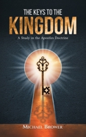 The Keys To The Kingdom: A Study in the Apostles Doctrine B0HC4KQZ56 Book Cover