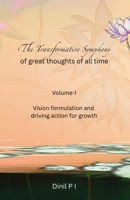 The Transformative Symphony of great thoughts of all time: Volume-I: Vision formulation and driving action for growth B0G7XQVZM4 Book Cover
