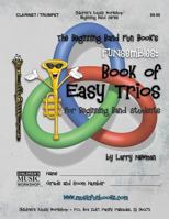 The Beginning Band Fun Book's FUNsembles: Book of Easy Trios (Clarinet/Trumpet): for Beginning Band Students 1979633703 Book Cover