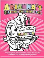 Arianna's Birthday Coloring Book Kids Personalized Books: A Coloring Book Personalized for Arianna that includes Children's Cut Out Happy Birthday Posters 1986685977 Book Cover