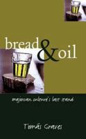 Bread and Oil: Majorcan Culture's Last Stand 1909166162 Book Cover