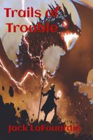 Trails of Trouble (Tettias Saga) 1685960758 Book Cover
