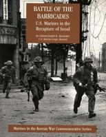 Battle Of The Barricades: U.S. Marines In The Recapture Of Seoul [Illustrated Edition] (Marines In The Korean War Commemorative Series) 1499550553 Book Cover