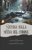 Satana sulla scena del crimine (Italian Edition) B0F2YN6RC1 Book Cover