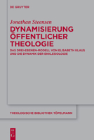 Dynamisierung Öffentlicher Theologie: Das Drei-Ebenen-Modell Von Elisabeth Klaus Und Die Dynamik Der Ekklesiologie (Theologische Bibliothek Töpelmann) (German Edition) 3111681564 Book Cover