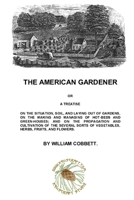 The American Gardener (Modern Library Gardening) 0812967372 Book Cover